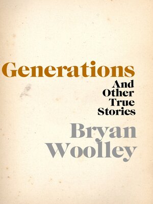 cover image of Generations and Other True Stories